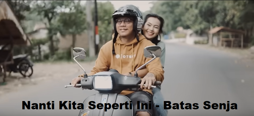 Lirik Lagu Nanti Kita Seperti Ini – Batas Senja